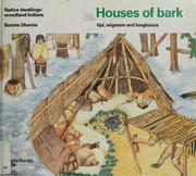 Cover of: Houses of bark: tipi, wigwam and longhouse : native dwellings : woodland Indians
