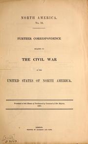 Cover of: Further correspondence relating to the Civil War in the United States of North America