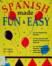 Cover of: Spanish made fun and easy: for ages 10-adult