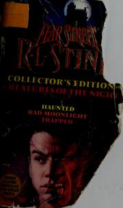 Cover of: Creatures of The Night (Fear Street: Collector's Edition #9): Haunted / Bad Moonlight / Trapped