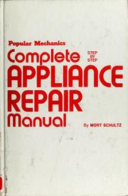 Cover of: Popular mechanics complete step by step appliance repair manual by Morton J. Schultz