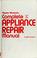 Cover of: Popular mechanics complete step by step appliance repair manual
