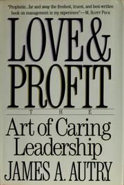 Cover of: Love and profit: the art of caring leadership