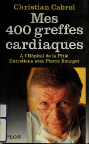 Mes quatre cents greffes cardiaques à l'Hôpital de la Pitié by Christian Cabrol