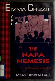 Cover of: Emma Chizzit and the Napa nemesis by Mary Bowen Hall