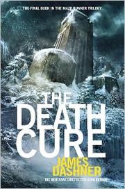 The Death Cure by James Dashner, James Dashner
