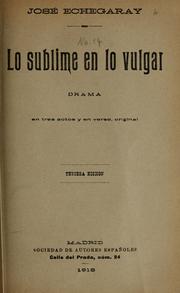 Book: Lo sublime en lo vulgar By JosÃ© Echegaray