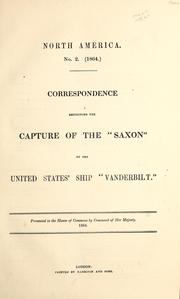 Correspondence respecting the capture of the "Saxon" by the United States' ship "Vanderbilt." by Lyons, Richard Bickerton Pemell Lyons Earl