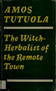 Cover of: The witch-herbalist of the remote town by Amos Tutuola