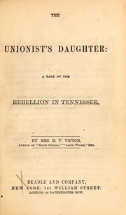 Cover of: The Unionist's daughter by Metta Victoria Fuller Victor