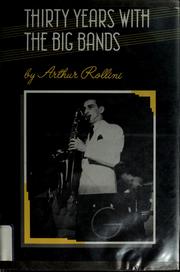 Thirty years with the big bands by Arthur Rollini