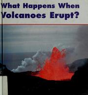 Cover of: What happens when volcanoes erupt?