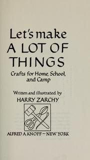 Cover of: Let's make a lot of things: crafts for home, school, and camp
