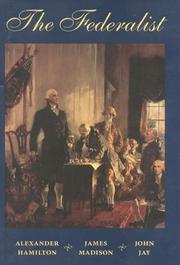 Cover of: The Federalist: a commentary on the Constitution of the United States : a collection of essays