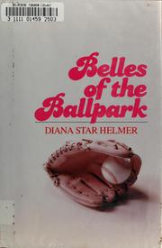 Cover of: Belles of the ballpark by Diana Star Helmer