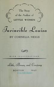 Cover of: The story of the author of Little women: Invincible Louisa