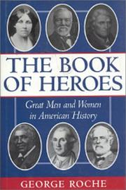 Cover of: The book of heroes: great men and women in American history