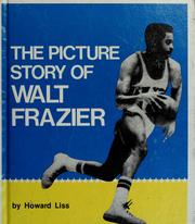 Cover of: The picture story of Walt Frazier by Howard Liss