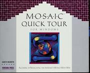 Cover of: Mosaic quick tour for Windows: accessing and navigating the Internet's World Wide Web