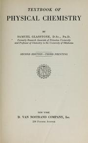 Textbook of physical chemistry by Samuel Glasstone