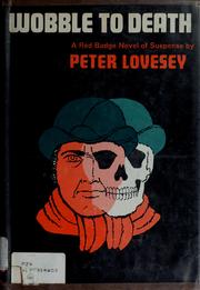 Cover of: Wobble to death. by Peter Lovesey, Peter Lovesey