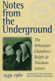 Cover of: Notes from the underground: the Whittaker Chambers--Ralph de Toledano letters, 1949-1960