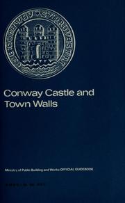 Cover of: Conway Castle and Town Walls, Caernarvonshire by Taylor, A. J.