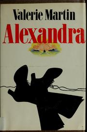 Cover of: Alexandra by Valerie Martin