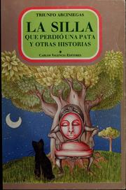 Cover of: La silla que perdió una pata y otras historias by Triunfo Arciniegas