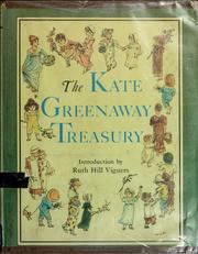 Cover of: The Kate Greenaway treasury: an anthology of the illustrations and writings of Kate Greenaway