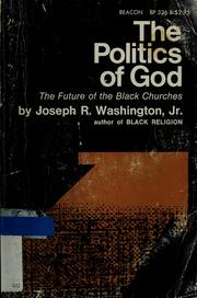 Cover of: The politics of God by Joseph R. Washington
