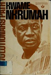 Revolutionary path by Kwame Nkrumah