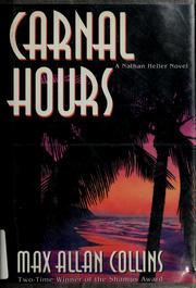 Cover of: Carnal hours by Max Allan Collins