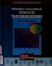Problemas y soluciones de técnicas de telecomunicaciones by Guillermo García Talavera