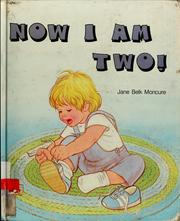 Cover of: Now I am two! by Jane Belk Moncure