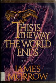 Cover of: This is the way the world ends: a novel