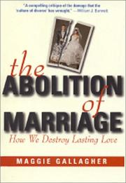 Cover of: The abolition of marriage: how we destroy lasting love