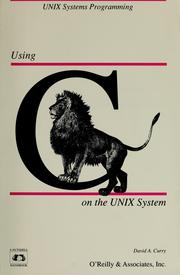 Cover of: Using C on the UNIX system: a guide to system programming
