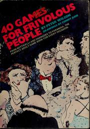 Cover of: 4O games for frivolous people by Peter Wilson