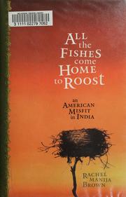 Cover of: All the fishes come home to roost: an American misfit in India