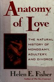 Cover of: Anatomy of love: the natural history of monogamy, adultery, and divorce