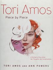 Cover of: Tori Amos, piece by piece: a portrait of the artist : her thoughts, her conversations