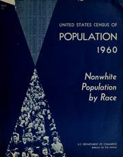 Cover of: U.S. census of population: 1960: Subject reports : Nonwhite population by race : social and economic data statistics for negroes, indians, japanese, chinese and filipinos