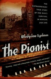 Cover of: The Pianist: the extraordinary story of one man's survival in Warsaw, 1939-45