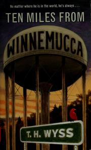 Cover of: Ten miles from Winnemucca | Thelma Hatch Wyss