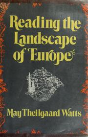 Cover of: Reading the landscape of Europe. by May Theilgaard Watts