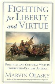 Cover of: Fighting for liberty and virtue: political and cultural wars in eighteenth-century America