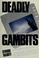 Cover of: Deadly gambits