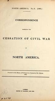 Cover of: Correspondence respecting the cessation of civil war in North America