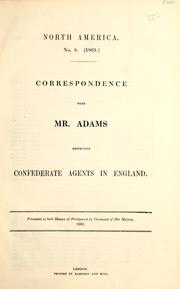 Cover of: Correspondence with Mr. Adams respecting Confederate agents in England